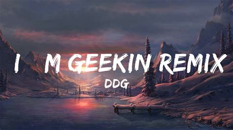 im geekin lyrics|i'm geekin remix lyrics.